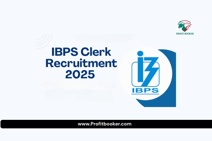 IBPS Clerk Notification 2025 (CRP-CSA XV) – 10,277 Vacancies, Dates, Eligibility & How to Apply