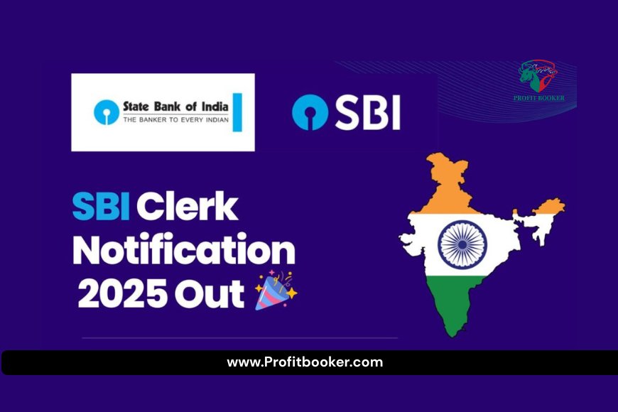 SBI Clerk Notification 2025: Everything You Need to Know