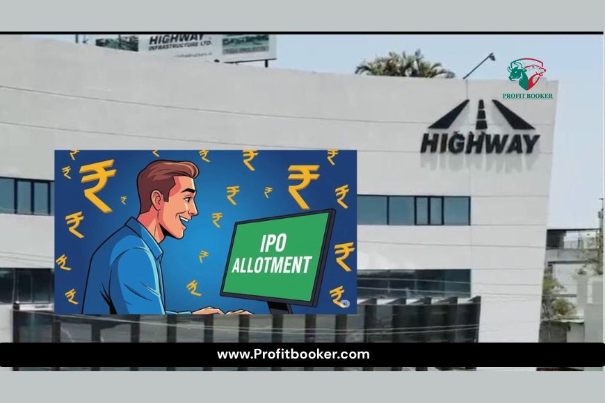 Highway Infrastructure IPO Allotment Status 2025: Check GMP, Subscription & Listing Expectations