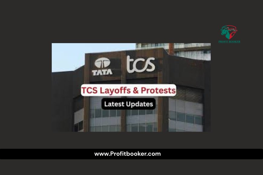 TCS Layoffs Protest 2025: Reason, Employee Reactions & Future of IT Jobs