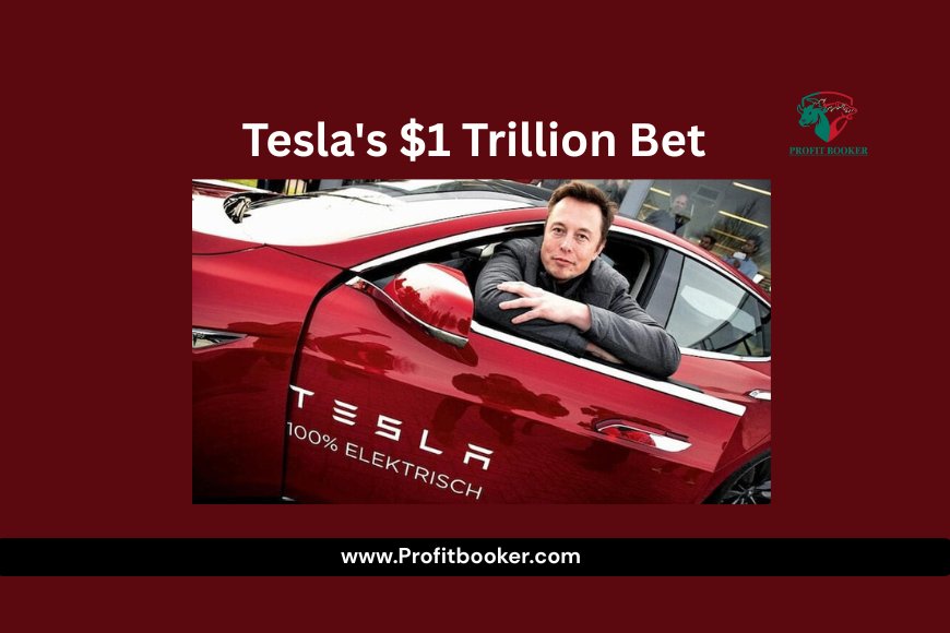 Tesla's $1 Trillion Bet: Elon Musk's Ambitious Pay Package