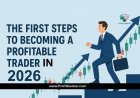 How to Become a Profitable Trader in 2026: A Complete  Guide